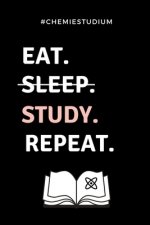 #chemiestudium Eat. Sleep. Study. Repeat.: A5 Geschenkbuch PUNKTIERT für Chemie Fans - Geschenk fuer Studenten - zum Schulabschluss - Semesterstart -