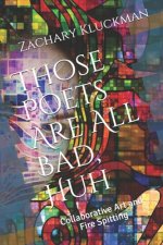 Those Poets Are All Bad, Huh: Collaborative Art and Fire Spitting