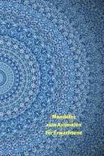 Mandalas für Erwachsene zum Ausmalen: Bauen Sie Ihren Stress ab und finden Sie die innere Ruhe.