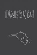 Tankbuch: Übersichtliches Tankheft zum Dokumentieren von Tankvorgängen - Platz für mehr als 4000 Eintragungen