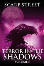 Terror in the Shadows Vol. 6: Horror Short Stories Collection with Scary Ghosts, Paranormal & Supernatural Monsters