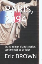 Paris, 2094: Grand roman d'anticipation, sentimental et policier
