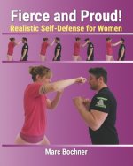 Fierce and Proud! Realistic Self-Defense for Women