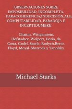 Observaciones Sobre Imposibilidad, Incompleta, Paracoherencia, Indecisión, Aleatoriedad, Computabilidad, Paradoja E Incertidumbre: En Chaitin, Wittgen