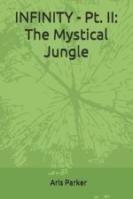 INFINITY - Pt. II: The Mystical Jungle