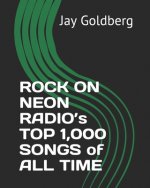 ROCK ON NEON RADIO's TOP 1,000 SONGS of ALL TIME