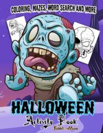 Halloween Activity book: A Fun Kid Workbook Game For Learning, Coloring, Mazes, Word Search and More !