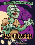 Halloween Activity book: A Fun Kid Workbook Game For Learning, Coloring, Mazes, Word Search and More !