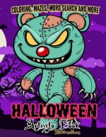 Halloween Activity book: A Fun Kid Workbook Game For Learning, Coloring, Mazes, Word Search and More !