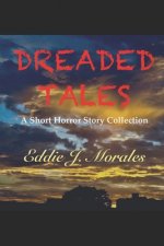 Dreaded Tales: A Short Horror Story Collection