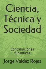 Ciencia, Técnica y Sociedad: Contribuciones filosóficas