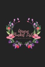 Unsere Bucket List Unsere Bucket Liste für Paare: das perfekte Paar Buch für jeden Gelegenheit Hochzeit Geburtstag Valentinstag Weihnachten I perfekte