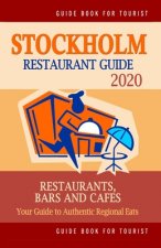 Stockholm Restaurant Guide 2020: Your Guide to Authentic Regional Eats in Stockholm, Sweden (Restaurant Guide 2020)