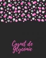 Carnet de Gylcemie: carnet diabetique I carnet pour diabetique I carnet de suivi diabete
