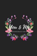 You & Me Erinnerungsbuch für Paare: Das Erinnerungsbuch für Paare zum Ausfüllen I Geschenkideen für Freund und Freundin zu jedem Anlass I individuelle