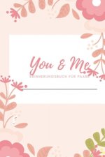 You & Me Erinnerungsbuch für Paare: Das Erinnerungsbuch für Paare zum Ausfüllen I Geschenkideen für Freund und Freundin zu jedem Anlass I individuelle