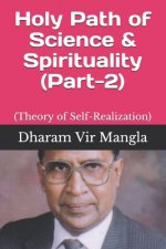 Holy Path of Science & Spirituality (Part-2): (Theory of Self-Realization)