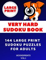 Very Hard Sudoku Book: 144 Large Print Sudoku Puzzles for Adults (VOL.1)