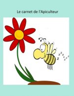 Le carnet de l'Apiculteur: Le carnet de l'Apiculteur