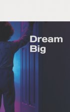 Dream Big