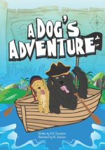 A Dog's Adventure: The story of how one dog transforms his day, with his imagination
