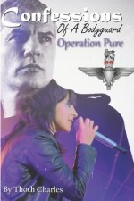 Confessions Of A Bodyguard: Operation Pure