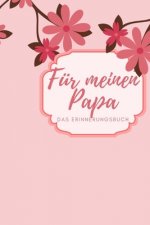 Für meinen Papa Das Erinnerungsbuch: Ein personalisiertes Buch für Väter I wunderschöne Geschenkidee für Väter I Kinder Weihnachtsgeschenke Vatertagsg