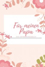 Für meinen Papa Das Erinnerungsbuch: Ein personalisiertes Buch für Väter I wunderschöne Geschenkidee für Väter I Kinder Weihnachtsgeschenke Vatertagsg