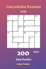 CalcuDoku Puzzles - 200 Easy Puzzles 6x6 Book 1