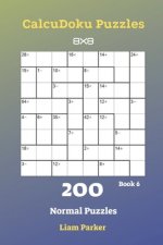 CalcuDoku Puzzles - 200 Normal Puzzles 8x8 Book 6