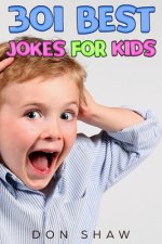 301 Best Jokes for Kids: Perfect Gift Book for the Beginning Reader and Any Boy or Girl Age 5-11
