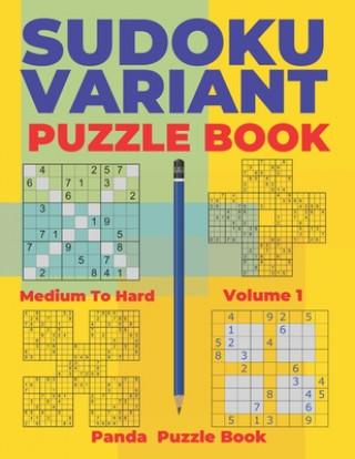 Sudoku Variants Puzzle Books Medium to Hard - Volume 1 (Panda Puzzle Book)(Miękka)