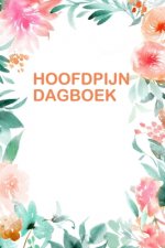 Hoofdpijn Dagboek: Handig dagboek voor het bijhouden van hoofdpijn symptomen en oorzaken.