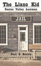 The Llano Kid: Cactus Valley Lawman
