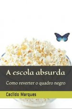 A escola absurda: Como reverter o quadro negro