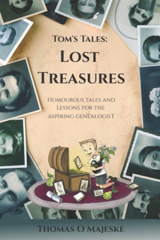 Lost Treasures: Humorous tales and lessons for the aspiring genealogist