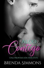 Algo contigo: Una proposición inocente