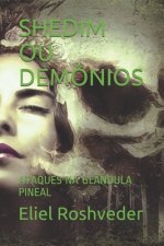 Shedim Ou Demônios: Ataques Na Glândula Pineal