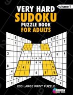 Very Hard Sudoku Puzzle Book For Adults: 200 Large Print Puzzles with Answer Designed to Improve Brain Activity & Promote Logical Mind