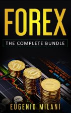 Forex: The Complete Bundle - Includes Online Forex, Fundamental Analysis, Operating Forex Trading