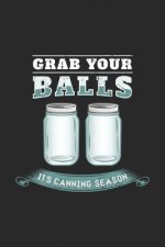 Grab Your Balls It's Canning Season: 120 Pages I 6x9 I Graph Paper 5x5 I Funny Farmer & Homesteader Gifts