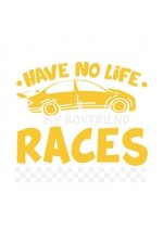 Have No Life My Boyfriend Races: 120 Pages I 6x9 I Graph Paper 4x4 I Funny Car Racing & Race Car Driver Gifts