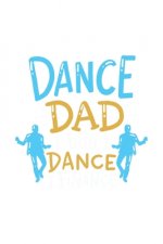 Dance Dad I Don't Dance I Finance: 120 Pages I 6x9 I Graph Paper 5x5 I Funny Performing Arts & Ballet Dancer Gifts
