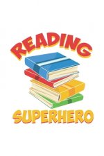 Reading Superhero: 120 Pages I 6x9 I Karo I Funny Literature Bookworm, Author & Writing Gifts
