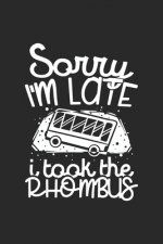 Sorry I'm Late I Took The Rhombus: 120 Pages I 6x9 I Karo I Funny Mathematic Teacher, Student & Professor Gift