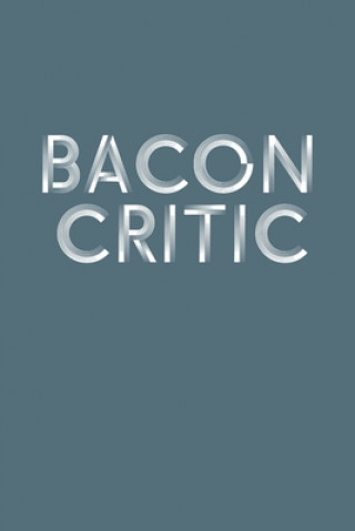Bacon Critic: Fill in recipe book for for bacon and pork lovers