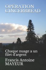 Opération Gingerbread: Chaque nuage a un filet d'argent