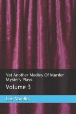 Yet Another Medley Of Murder Mystery Plays