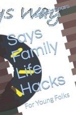 Says Family Life Hacks: For Young Folks