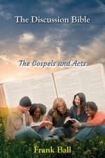 The Discussion Bible - The Gospels and Acts